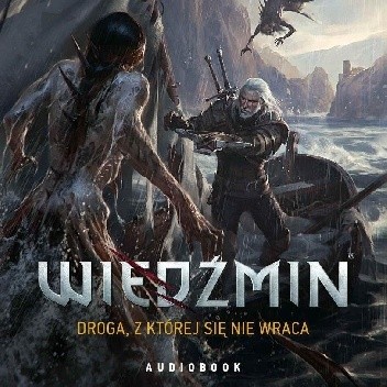 Wiedźmin. Droga, z której się nie wraca