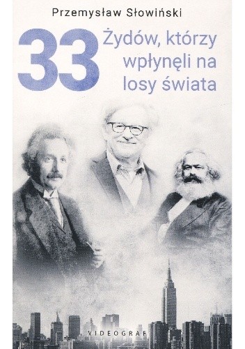 33 Żydów, którzy wpłynęli na losy świata. Od Mojżesza do Kevina Mitnicka