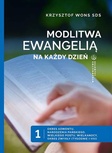 Modlitwa ewangelią okres adwentu narodzenia pańskiego wielkiego postu wielkanocy okres zwykły tyg 1-8 Tom 1