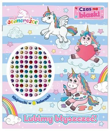 Lubimy błyszczeć! Moje Jednorożce. Czas na blask!