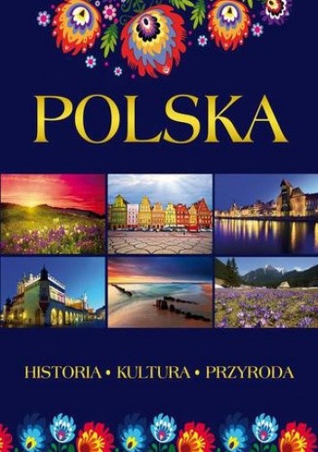 Polska. Historia, kultura, przyroda