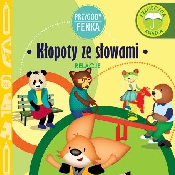 Przygody Fenka. Kłopoty ze słowami. Relacje.
