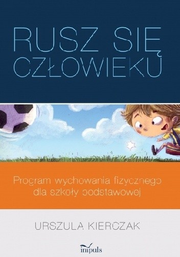 Rusz się człowieku. Program wychowania fizycznego dla szkoły podstawowej