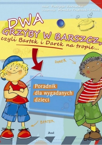 Dwa grzyby w barszcz, czyli Bartek i Darek na tropie...