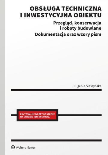 Obsługa techniczna i inwestycyjna obiektu. Przegląd, konserwacja i roboty budowlane. Dokumentacja oraz wzory pism