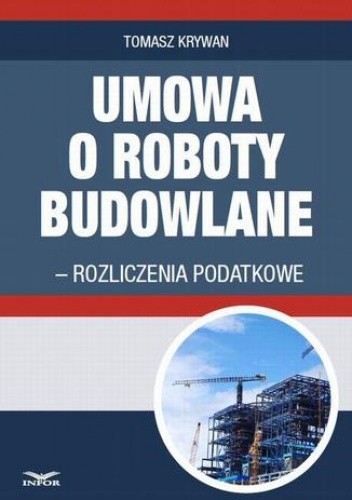 Umowa o roboty budowlane - rozliczenia podatkowe