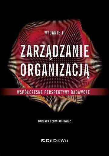 Zarządzanie organizacją - współczesne perspektywy badawcze wyd. 2
