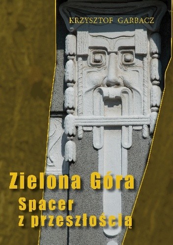 Zielona Góra. Spacer z przeszłością