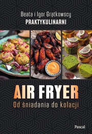 Okładka: Air fryer. Od śniadania do kolacji