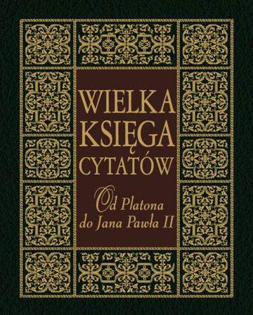 Wielka księga cytatów od platona do Jana Pawła II