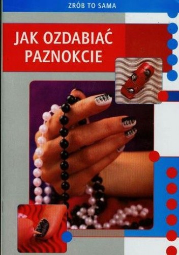 Jak ozdabiać paznokcie