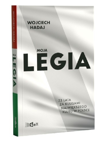 Moja Legia. 23 lata za kulisami największego klubu