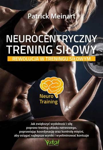 Neurocentryczny trening siłowy. Rewolucja w treningu siłowym