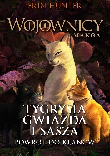 Tygrysia Gwiazda i Sasza. #3 Powrót do Klanów. Wojownicy. Manga 4