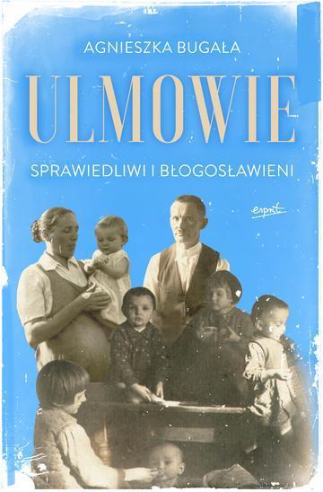 Ulmowie wyd. II. Sprawiedliwi i błogosławieni