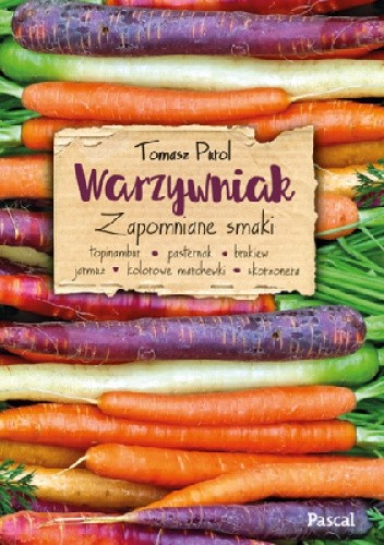 Warzywniak. Zapomniane smaki