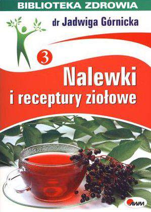 Nalewki i receptury ziołowe biblioteka zdrowia
