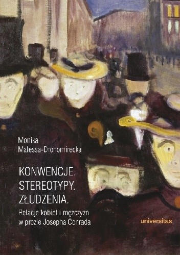 Konwencje. Stereotypy. Złudzenia. Relacje kobiet i mężczyzn w prozie Josepha Conrada