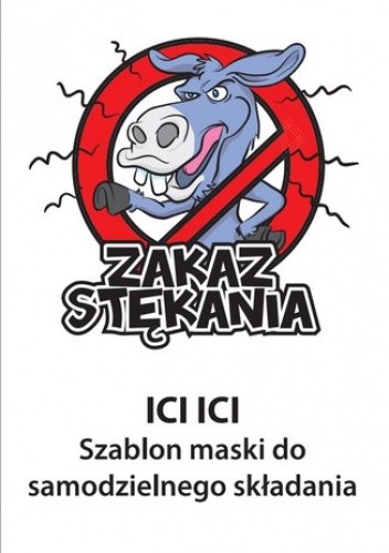 Maska Ici Ici - "Zakaz Stękania" (do samodzielnego składania)