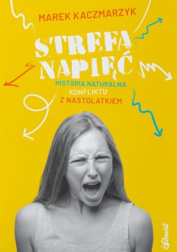 Strefa napięć. Historia naturalna konfliktu z nastolatkiem