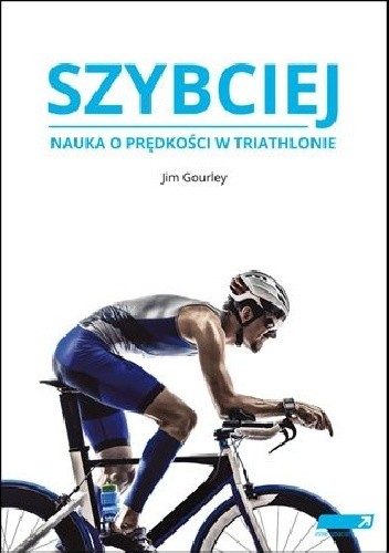 Szybciej. Nauka prędkości w triathlonie.