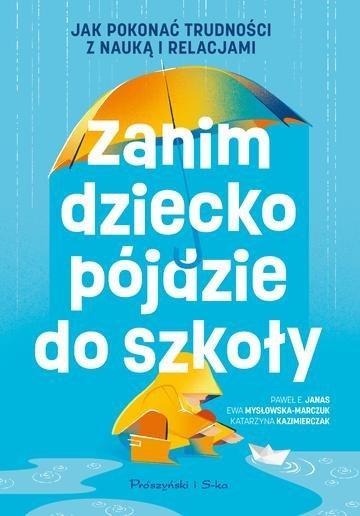 Okładka: Zanim dziecko pójdzie do szkoły. Jak pokonać trudności z nauką i relacjami. Duże Litery