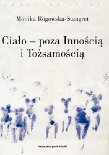 Ciało - poza Innością i Tożsamością