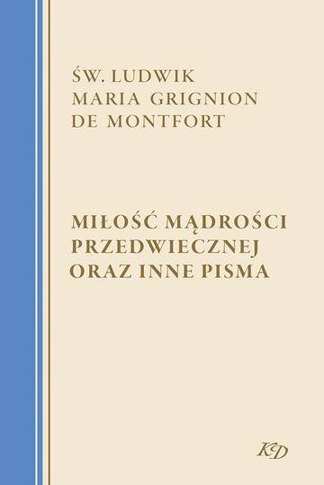 Miłość Mądrości Przedwiecznej oraz inne pisma