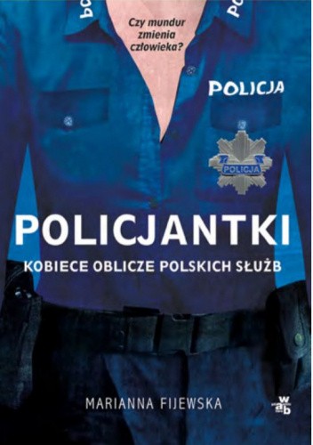Policjantki. Kobiece oblicze polskich służb
