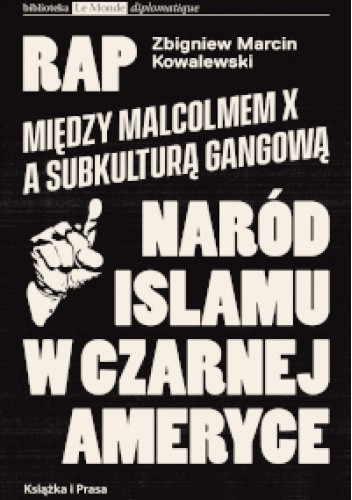 Rap. Od Malcolma X do subkultury gangowej. Naród Islamu w czarnej Ameryce
