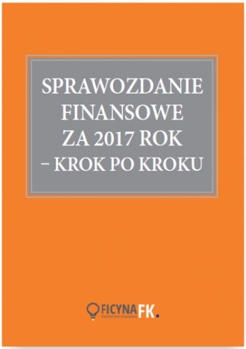 Sprawozdanie finansowe za 2017 rok - krok po kroku