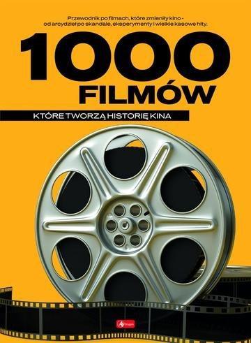 Okładka: 1000 filmów, które tworzą historię kina