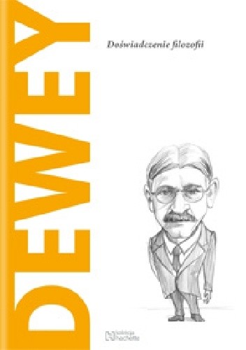 Dewey. Doświadczenie filozofii