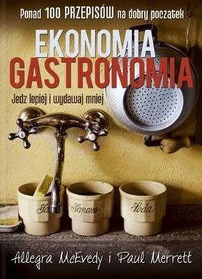 Okładka: Ekonomia gastronomia jedz lepiej i wydawaj mniej