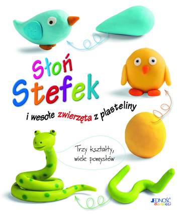 Słoń stefek i wesołe zwierzęta z plasteliny trzy kształty wiele pomysłów