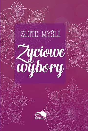Życiowe wybory złote myśli