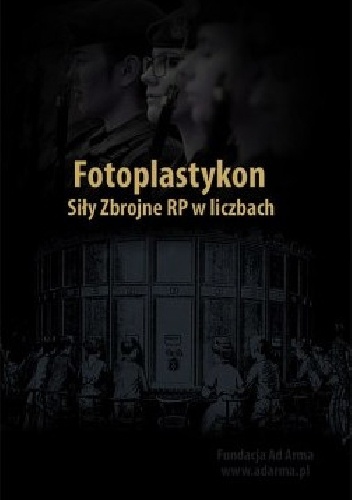 Fotoplastykon Siły Zbrojne RP w liczbach