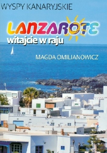 Lanzarote. Witajcie w raju