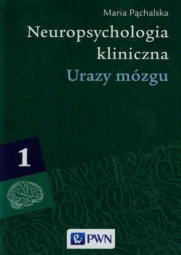 Neuropsychologia kliniczna Tom 1