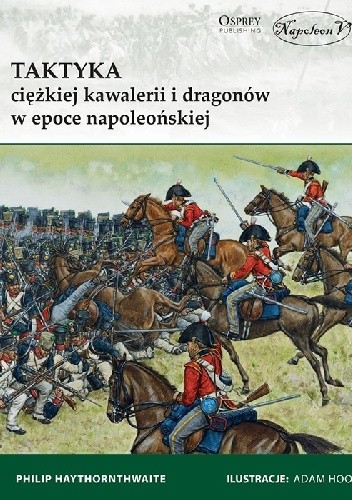 Taktyka ciężkiej kawalerii i dragonów w epoce napoleońskiej