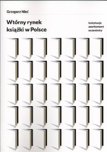 Wtórny rynek książki w Polsce. Instytucje, asortyment, uczestnicy