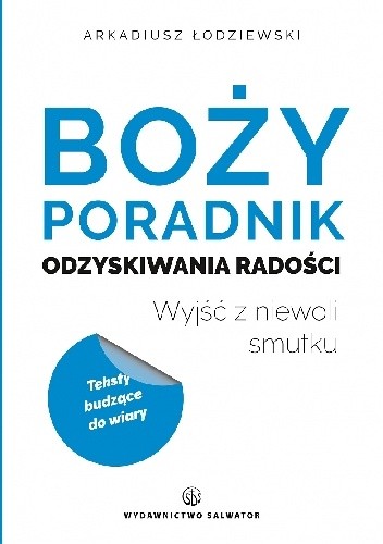 Boży poradnik odzyskiwania radości. Wyjść z niewoli smutku