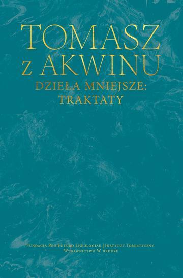 Dzieła mniejsze: traktaty