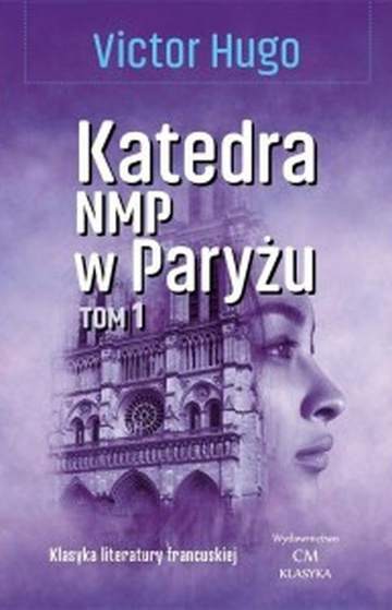 Katedra NMP w Paryżu. Tom 1