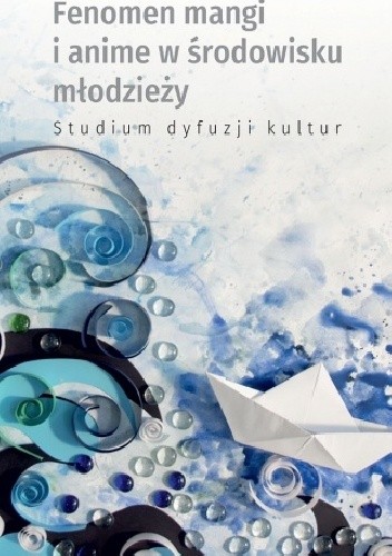 Fenomen mangi i anime w środowisku młodzieży. Studium dyfuzji kultur