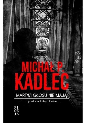 Martwi głosu nie mają. Opowiadania kryminalne