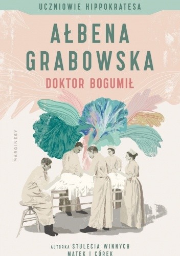 Uczniowie Hippokratesa. Doktor Bogumił