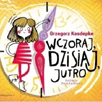 Wczoraj, dzisiaj, jutro