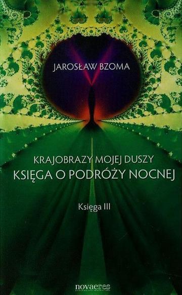 Księga o podróży nocnej krajobrazy mojej duszy księga 3