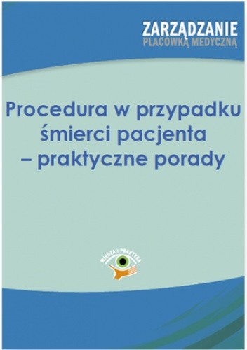 Procedura w przypadku śmierci pacjenta - praktyczne porady